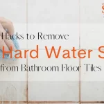 how to remove hard water stains from bathroom tiles
