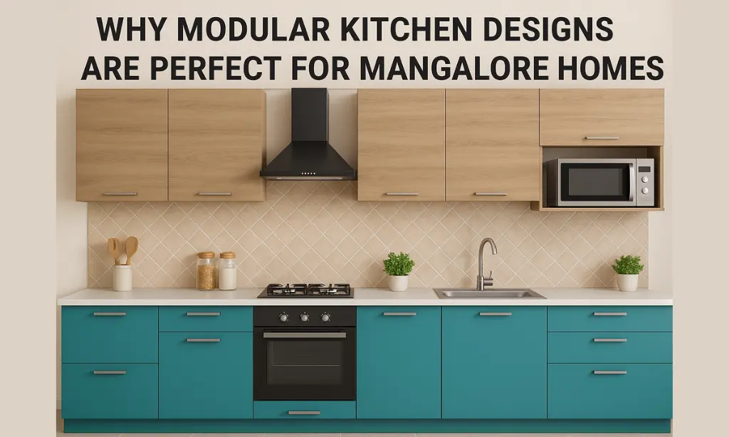 Why Modular Kitchen Designs Are Perfect for Mangalore Homes