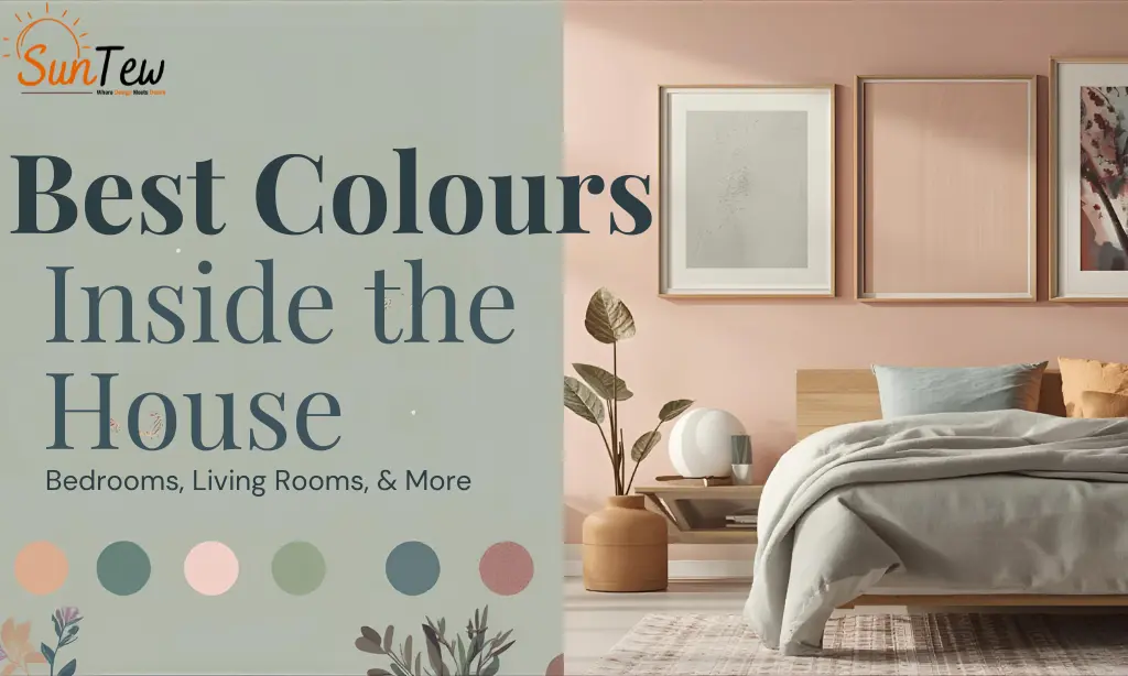 Best Colours Inside the House for Bedrooms, Living Rooms & More
