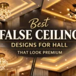 Best False Ceiling Designs for Hall