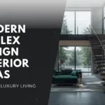 modern Duplex Design Interior Ideas That Elevate Luxury Living