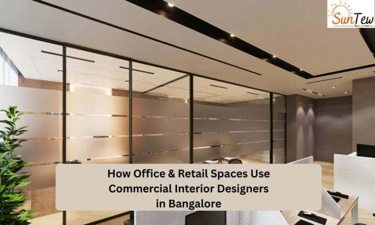 How Office and Retail Spaces Use Commercial Interior Designers in Bangalore