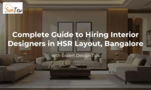Complete Guide to Hiring Interior Designers in HSR Layout Bangalore