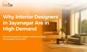 Why Interior Designers in Jayanagar