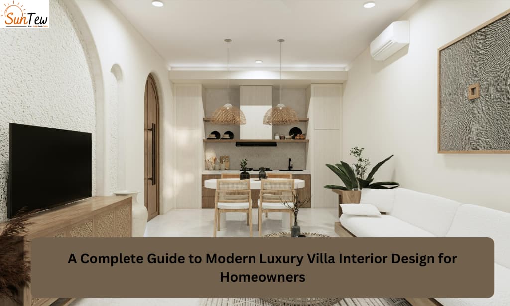 A Complete Guide to Modern Luxury Villa Interior Design for Homeowners